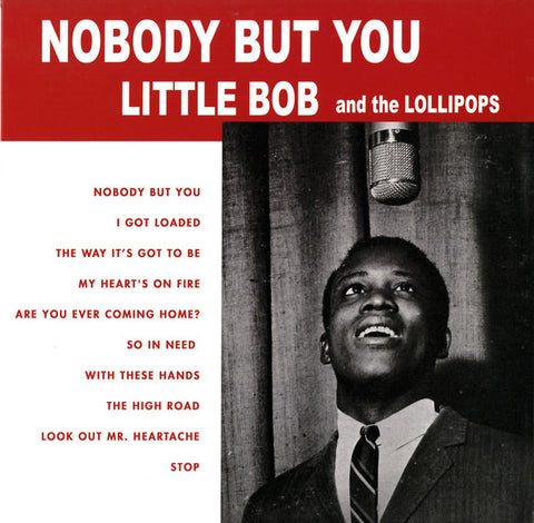 Little Bob & The Lollipops* – Nobody But You LP
