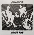 Puncture – Mucky Pup / You Can't Rock And Roll 7"