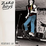 Zero Boys – History Of LP+7" (40th anniv)