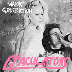 Ejaculators – Wank Generation 7"