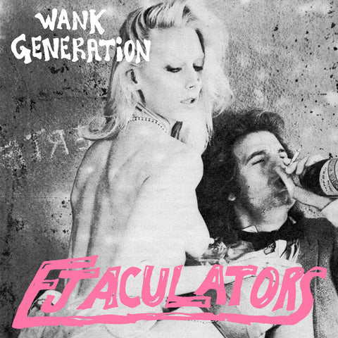 Ejaculators – Wank Generation 7"