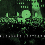 Pleasure Leftists – s/t (1st)