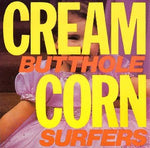 Butthole Surfers – Cream Corn 12" (2024 RE)