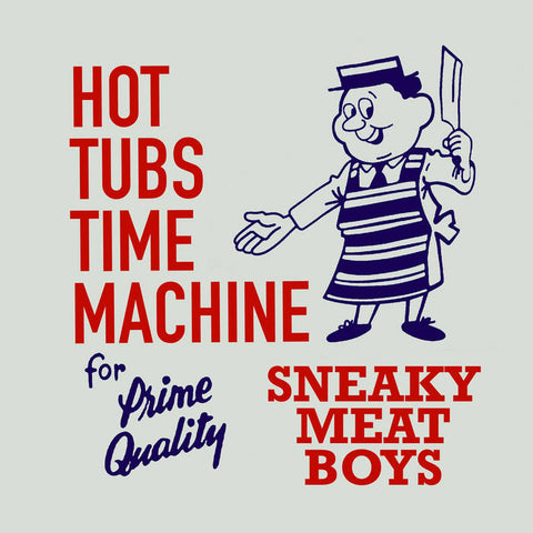 Hot Tubs Time Machine – Sneaky Meat Boys / Gig Etiquette 7"