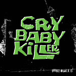 Cry Baby Killer - Double Black 13 2xLP