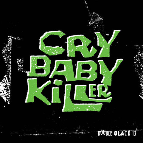 Cry Baby Killer - Double Black 13 2xLP
