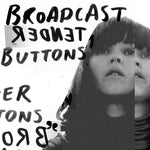 Broadcast – Tender Buttons LP ('15 RE)