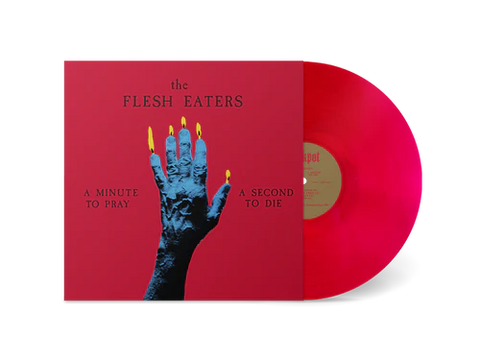 The Flesh Eaters - A Minute to Pray, a Second to Die (RE, red vinyl)