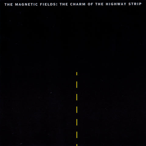 The Magnetic Fields - The Charm Of The Highway Strip LP