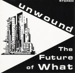 Unwound – The Future Of What LP (re)